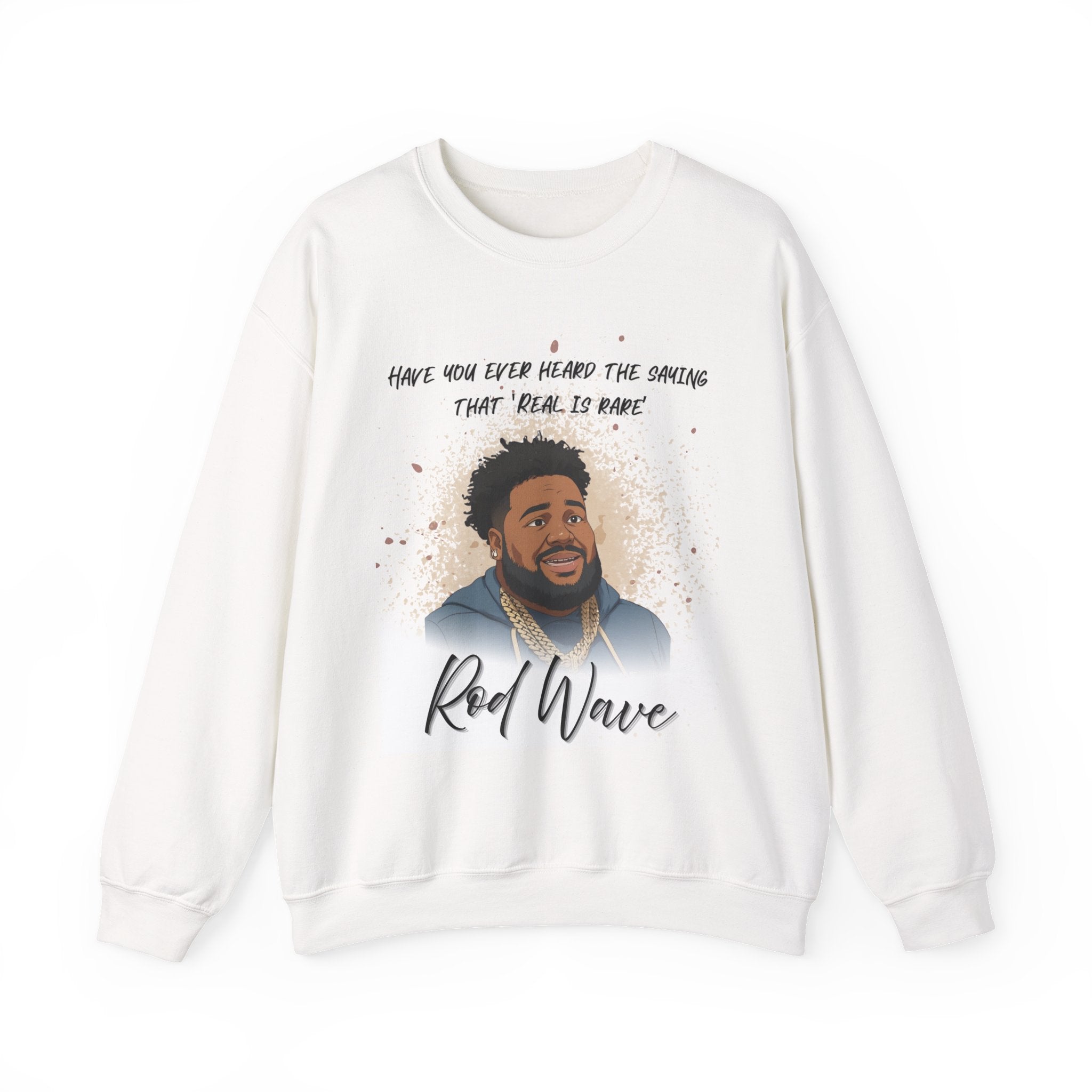 Rod Wave Tribute Sweatshirt — "Have You Ever Heard The Story That Real Is Rare" Albums Dates Back Print