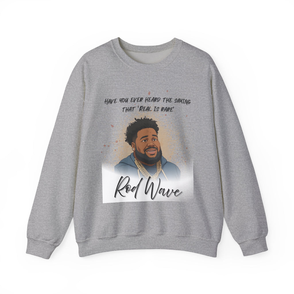 Rod Wave Tribute Sweatshirt — "Have You Ever Heard The Story That Real Is Rare" Albums Dates Back Print