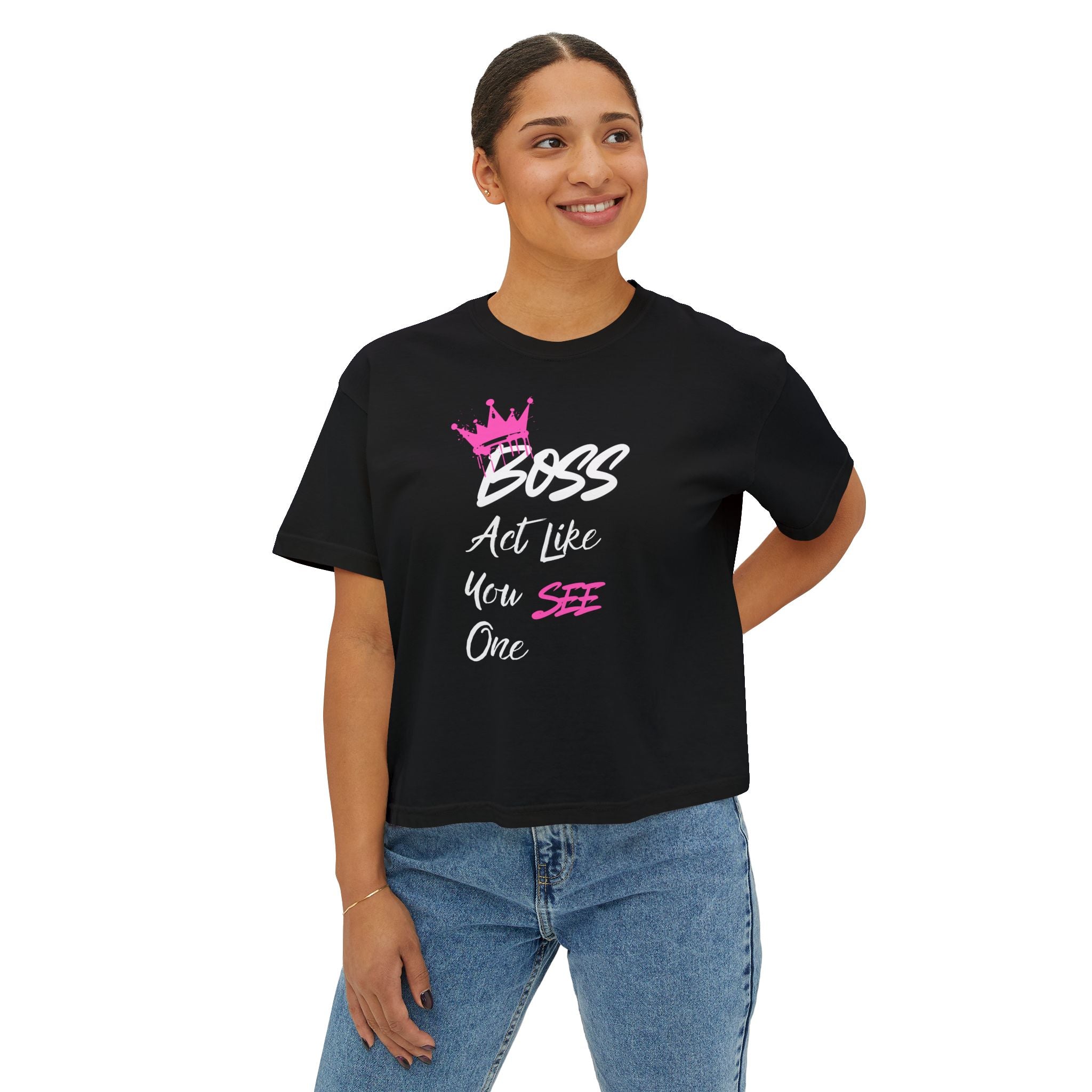 Boss Tee — "Act Like You See One" Women's Boxy Graphic Tee