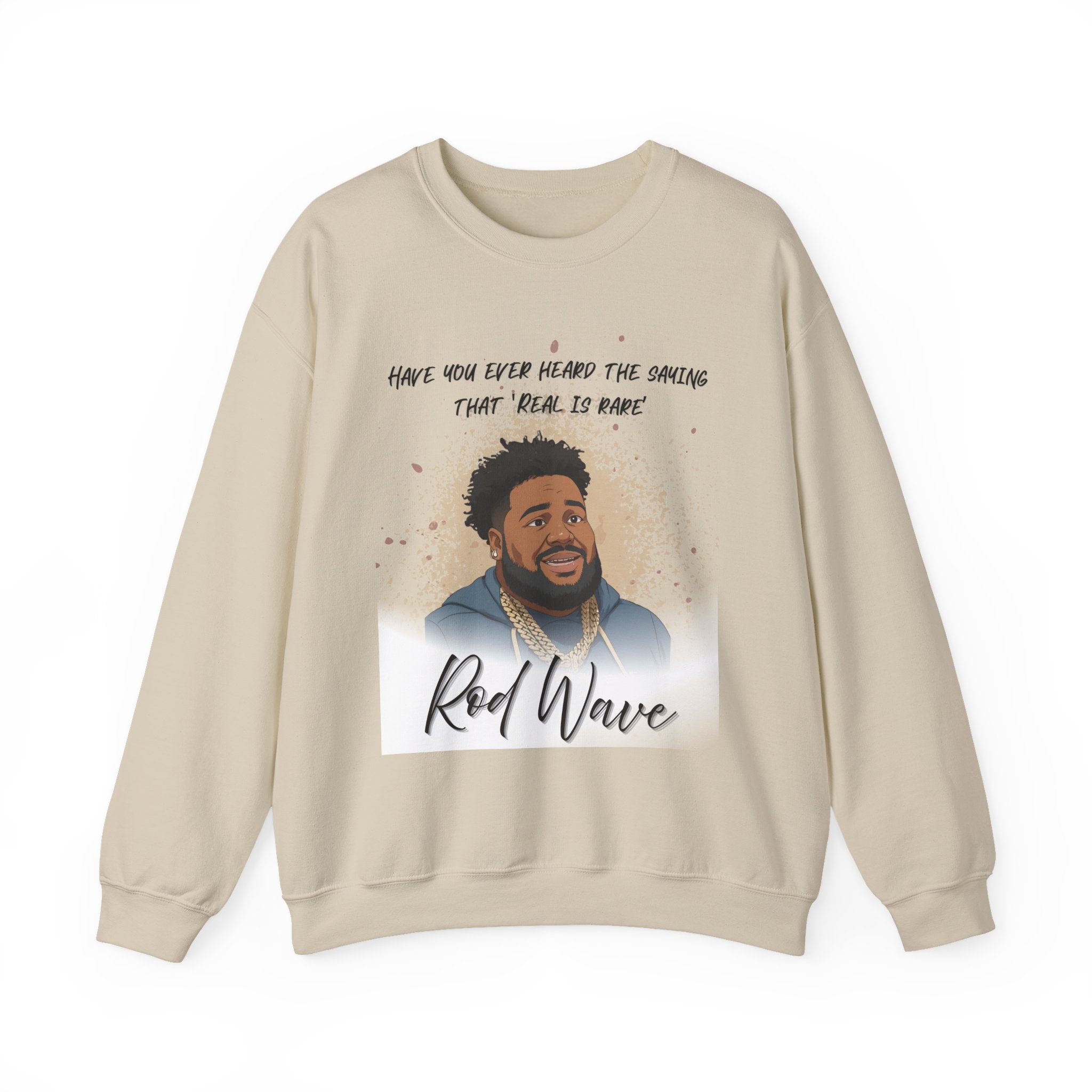 Rod Wave Tribute Sweatshirt — "Have You Ever Heard The Story That Real Is Rare" Albums Dates Back Print